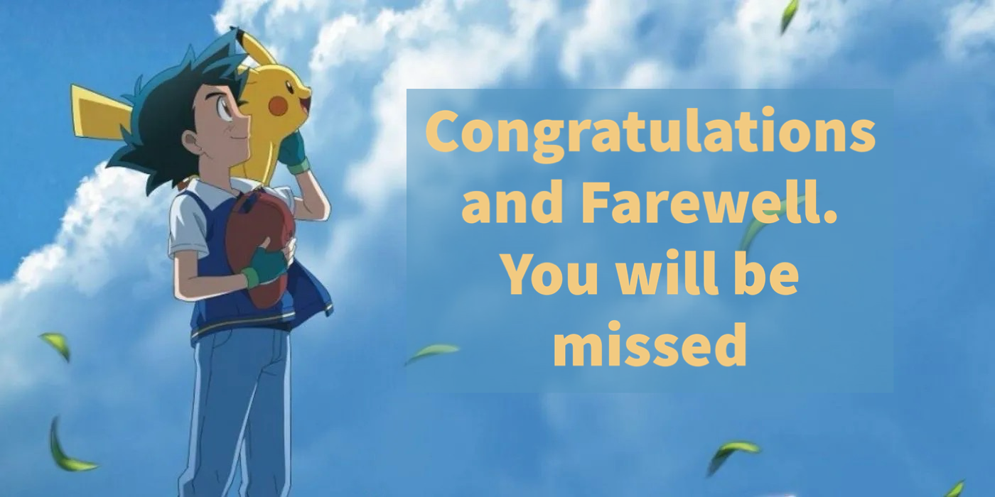 Congratulations and Farewell: A Pokémon tale finally coming to an end.